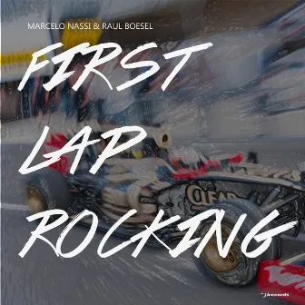 First Lap Rocking by Raul Boesel