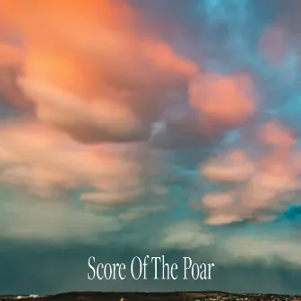 Score Of The Poar by Score Of The Poar