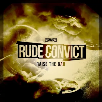 Raise The Bar by Rude Convict