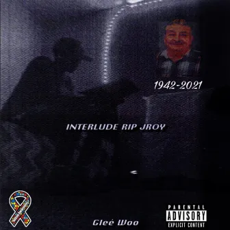 I N T E R L U D E (RIP JROY) by Glee Woo