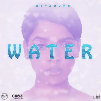 Water by RaVaughn