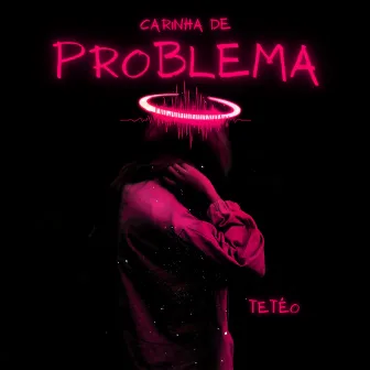 Carinha de Problema by Tetéo