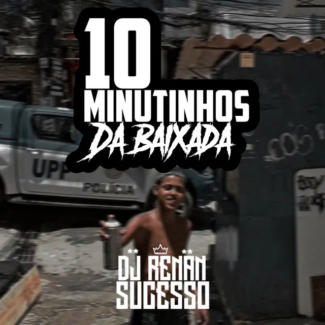 10 MINUTINHOS DA BAIXADA