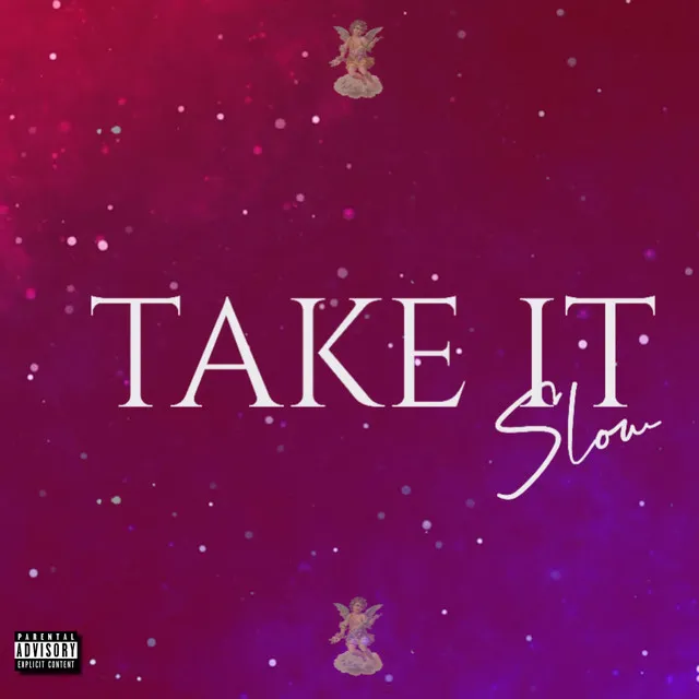 Take It Slow