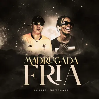 Madrugada fria by Mc Wallace