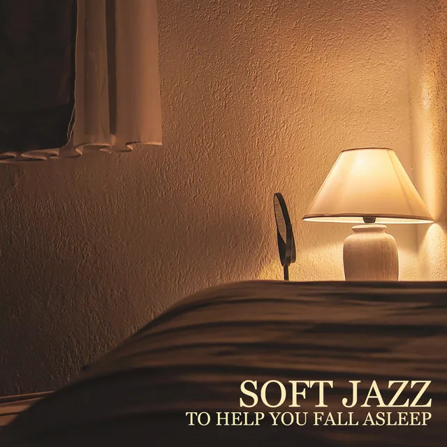 Soft Jazz to Help You Fall Asleep – Relaxing Instrumental Background for Rest & Stress Relief, Bedtime Music, Gentle Jazz for Sleeping Soundly