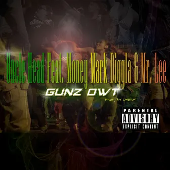 Gunz Owt (feat. Money Mark Diggla & Mr. Lee) - Single by Uncle Head