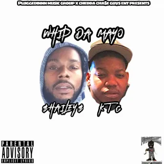 Whip Da Mayo by KTG