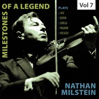 Milestones of a Legend: Nathan Milstein, Vol. 7 by Vladimir Golschmann