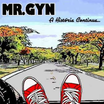 A História Continua by Mr. Gyn