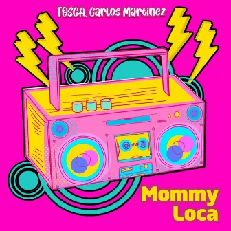 Mommy Loca by Carlos Martínez