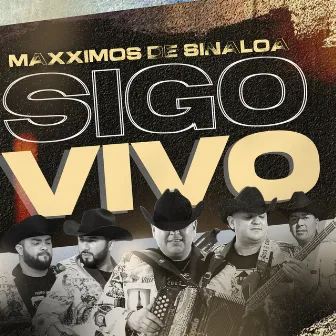 Sigo Vivo by Maxximos De Sinaloa