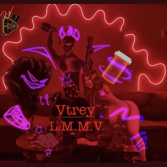 L.M.M.V by Vtrey