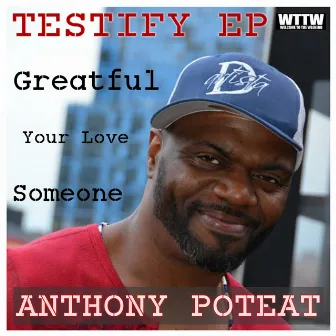 Testify EP by Anthony Poteat