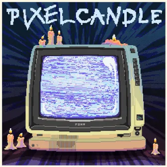 Pixel Candle by Anamanaguchi