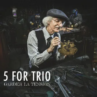 Garder la tension by 5 for Trio