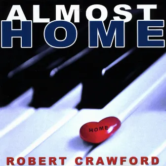 Almost Home by Robert Crawford