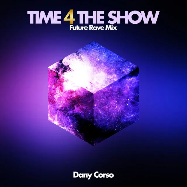 Time 4 the Show - Future Rave Mix