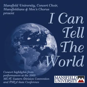 I Can Tell the World (Live) by Mansfield University Men's Chorus