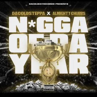 Nigga Of The Year by DaColdSteppa