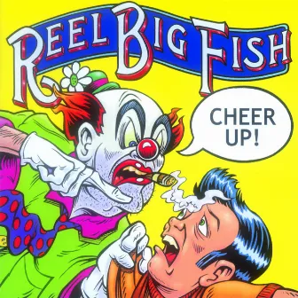 Cheer Up! by Reel Big Fish