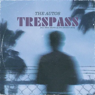 Trespass by The Autos