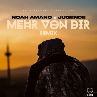 Mehr von dir (Remix) by Noah Amano