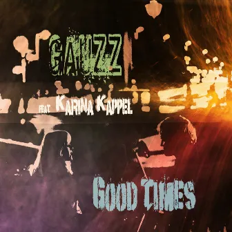 Good Times (feat. Karina Kappel) by Gauzz