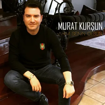 Ahım Senin Olsun by Murat Kursun