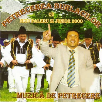 Petrecerea Burlacilor by Junior 2000