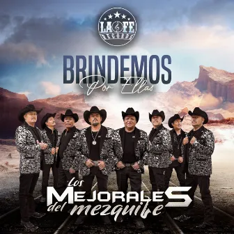 Brindemos por Ellas by Los Mejorales Del Mezquite