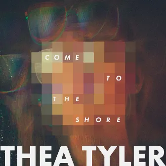 Come to the Shore by Thea Tyler