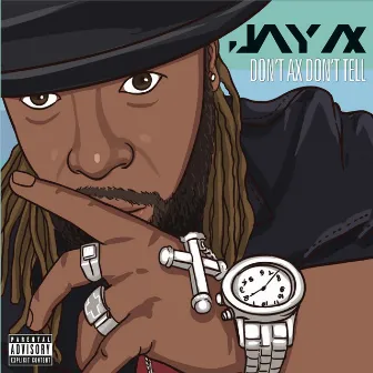 Don't Ax Don't Tell by Jay Ax