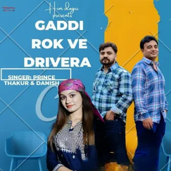 Gaddi Rok Ve Drivera by Prince Thakur