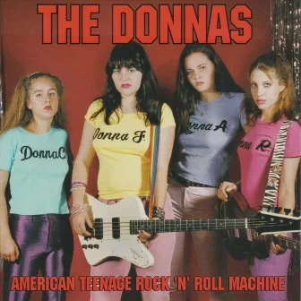 American Teenage Rock 'n' Roll Machine by The Donnas