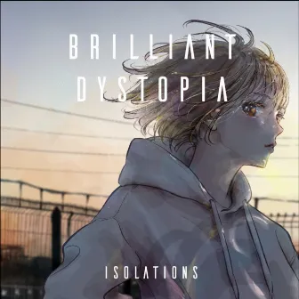 Brilliant Dystopia by Isolations