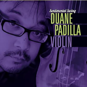 Sentimental Swing by Duane Padilla