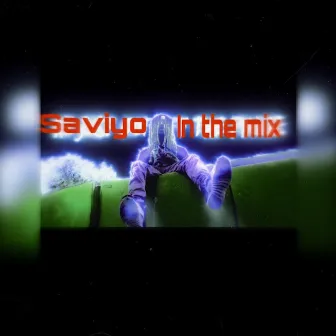 In The Mix by Saviyo