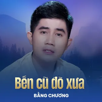 Bến Cũ Đò Xưa (Chachacha) by Bằng Chương