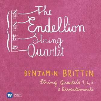 Britten: String Quartets Nos. 1 - 3 & 3 Divertimenti by Endellion String Quartet