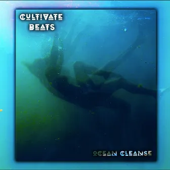 Ocean Cleanse by Cultivate Beats