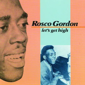 Let's Get High by Rosco Gordon