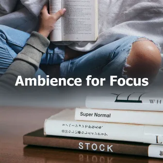 Ambience for Focus by Study Music Deluxe