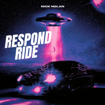 Respond Ride by Nick Nolan