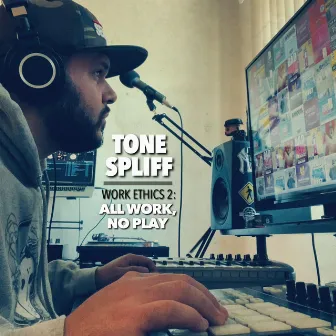 Work Ethics 2: All Work, No Play by Tone Spliff