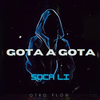 Gota a Gota by Soca Li