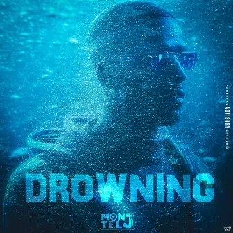 Drowning by Montel J