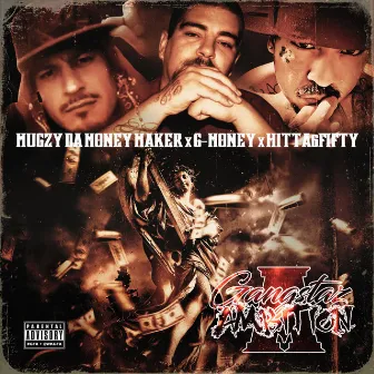 A Gangstaz Ambition by Mugzy Da Money Maker