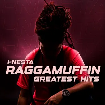 Raggamuffin Greatest Hits by I Nesta