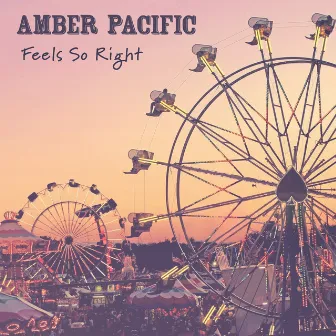 Feels so Right by Amber Pacific